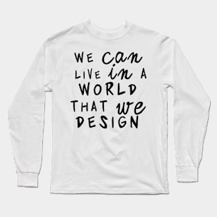 world that we design Long Sleeve T-Shirt